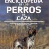 Enciclopedia de los perros de caza